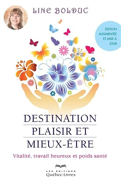 Destination plaisir et mieux-être: Vitalité, travail heureux et poids santé