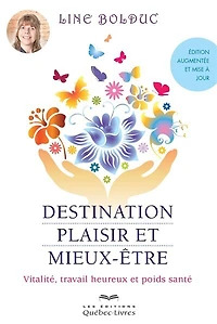 Destination plaisir et mieux-être: Vitalité, travail heureux et poids santé