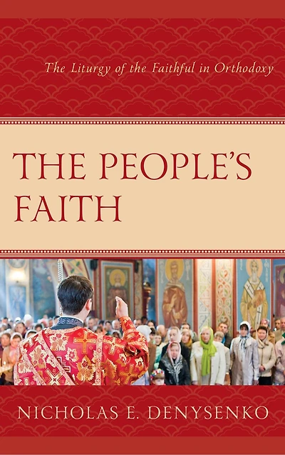 the People's Faith: Liturgy of Faithful Orthodoxy