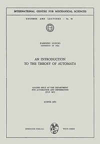 An Introduction To The Theory Of Automata: Course Held At The Department For Automation And Information July 1971