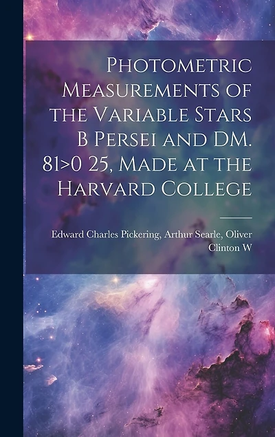 Photometric Measurements of the Variable Stars B Persei and DM. 81>0 25, Made at the Harvard College