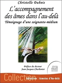 L'accompagnement des âmes dans l'au-delà : témoignage d'une soignante-médium: témoignage d'une soignante-médium