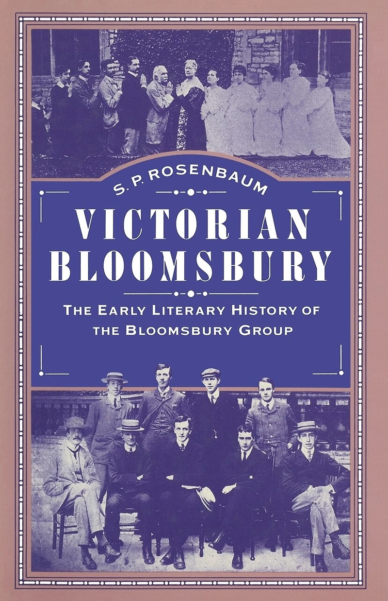 Victorian Bloomsbury: Volume 1: The Early Literary History Of Bloomsbury Group