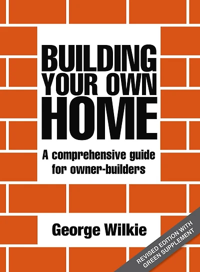 Building Your Own Home: A Comprehensive Guide For Owner-builders