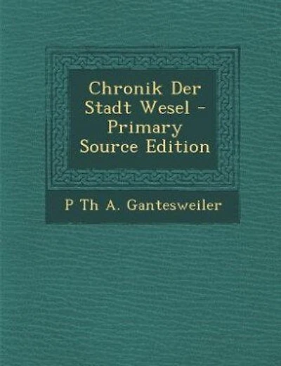 Chronik Der Stadt Wesel - Primary Source Edition