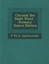 Chronik Der Stadt Wesel - Primary Source Edition