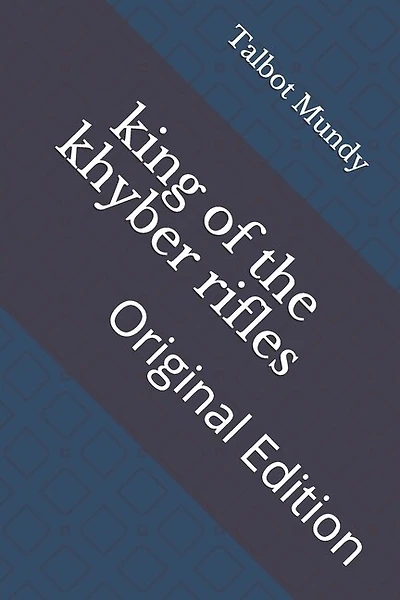 King Of The Khyber Rifles: Original Edition