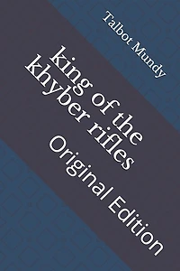 King Of The Khyber Rifles: Original Edition
