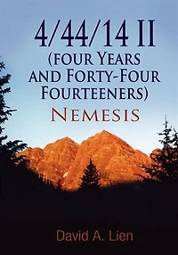 4/44/14 Ii (four Years And Forty-four Fourteeners): Nemesis