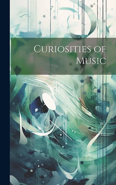 Curiosities of Music