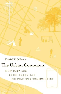 Urban Commons: How Data and Technology Can Rebuild Our Communities
