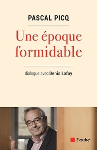 Une époque formisable: dialogue avec Denis Lafay