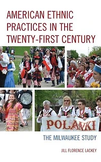American Ethnic Practices The Twenty-first Century: Milwaukee Study