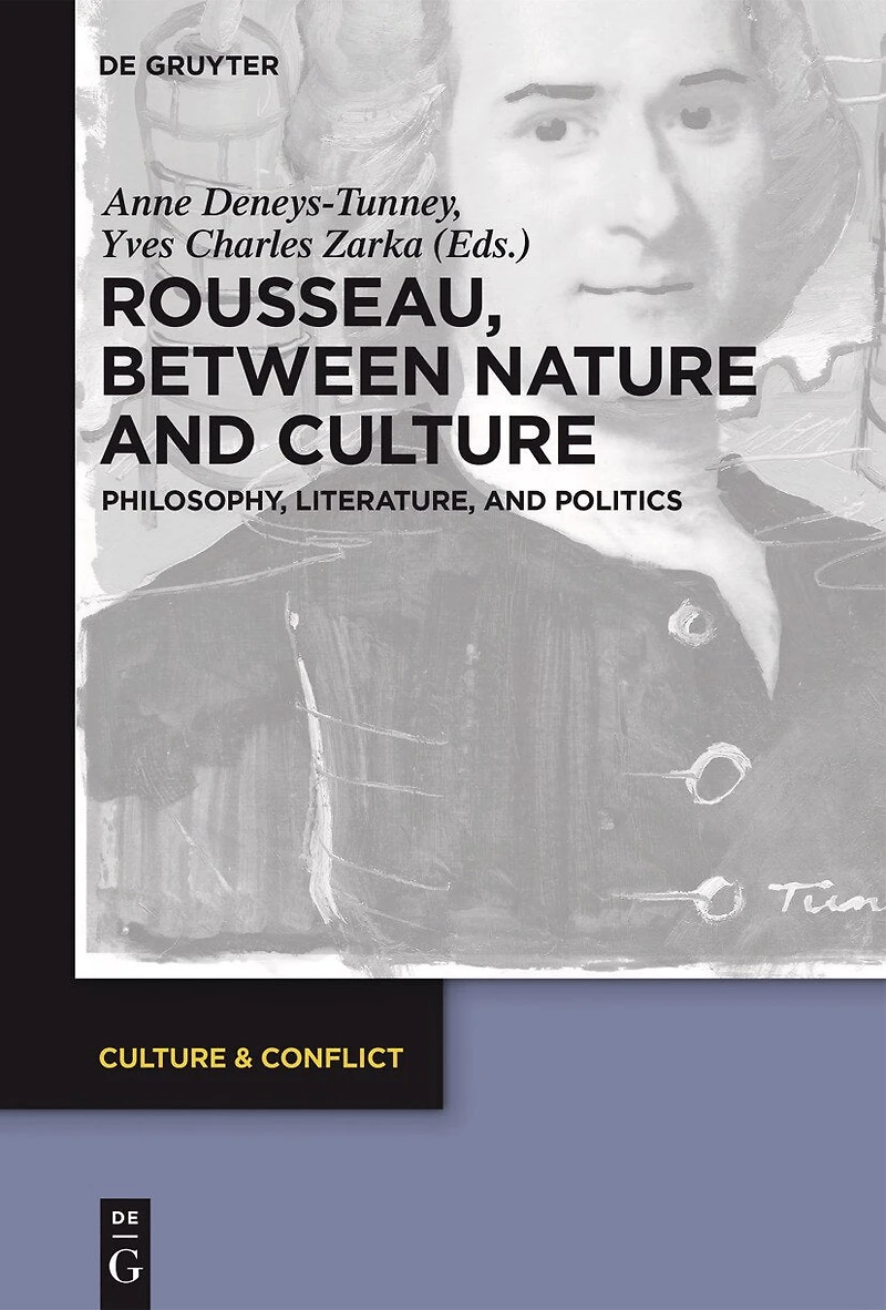 Rousseau Between Nature and Culture: Philosophy, Literature, Politics