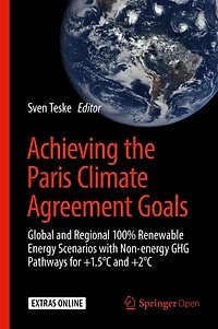 Achieving the Paris Climate Agreement Goals: Global and Regional 100% Renewable Energy Scenarios with Non-energy GHG Pathways for +1.5 C and +2 C