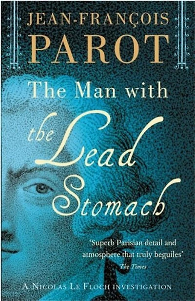 The Man with the Lead Stomach: Nicolas Le Floch Investigation #2: Nicolas Le Floch Investigations, The