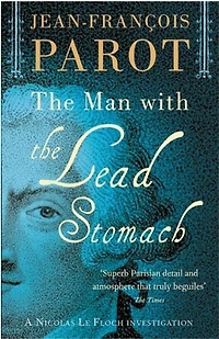 The Man with the Lead Stomach: Nicolas Le Floch Investigation #2: Nicolas Le Floch Investigations, The