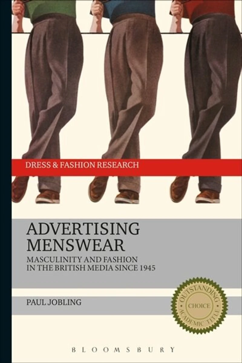 Advertising Menswear: Masculinity and Fashion the British Media since 1945
