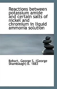 Reactions Between Potassium Amide and Certain Salts of Nickel Chromium Liquid Ammonia Solutio