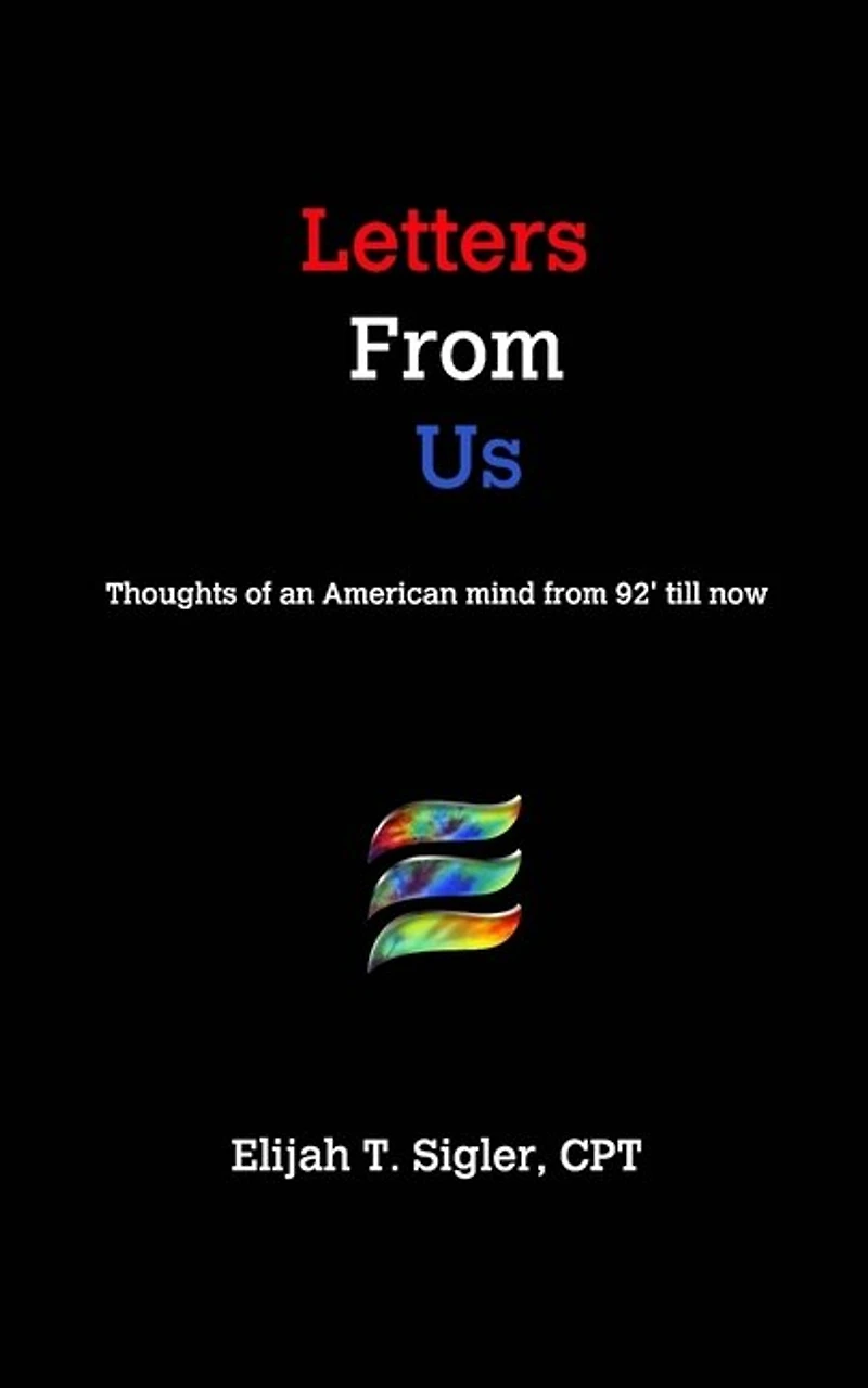 Letters From Us: Verses of an american mind from 92' til' now