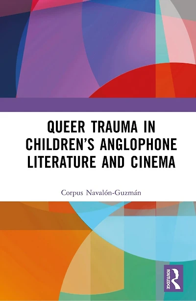 Queer Trauma in Children's Anglophone Literature and Cinema