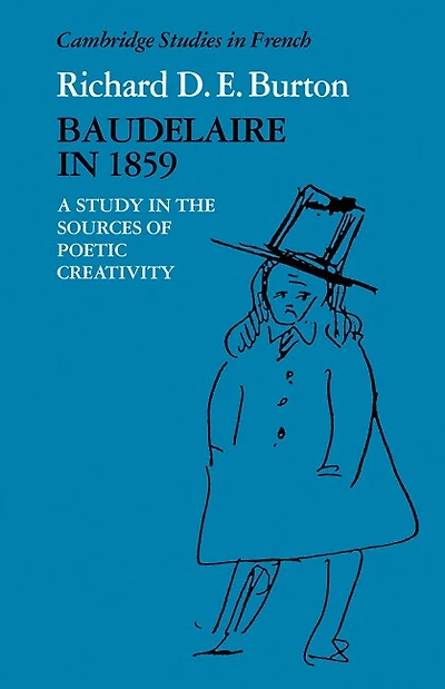 Baudelaire in 1859: A Study in the Sources of Poetic Creativity