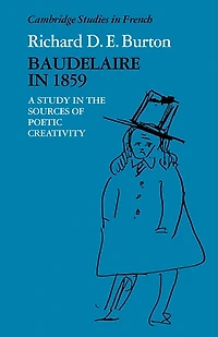 Baudelaire in 1859: A Study in the Sources of Poetic Creativity