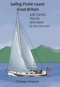 Sailing Pickle round Great Britain: with family, friends and bees in my bonnet