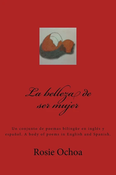 La belleza de ser mujer: Un conjunto de poemas