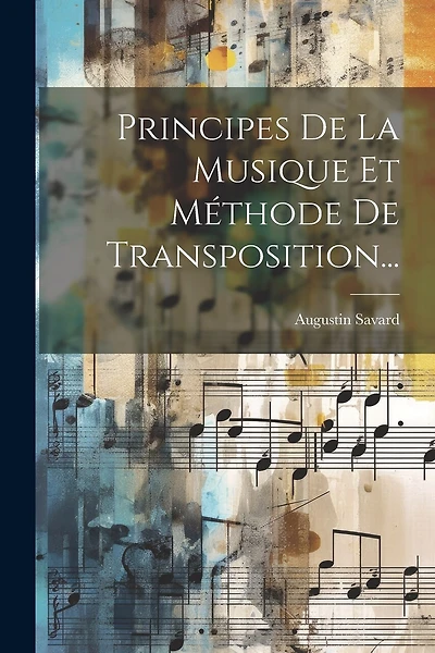 Principes De La Musique Et Méthode De Transposition...