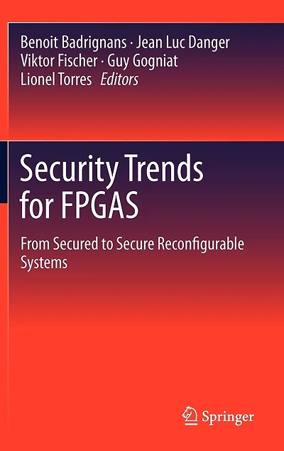 Security Trends for FPGAS: From Secured to Secure Reconfigurable Systems