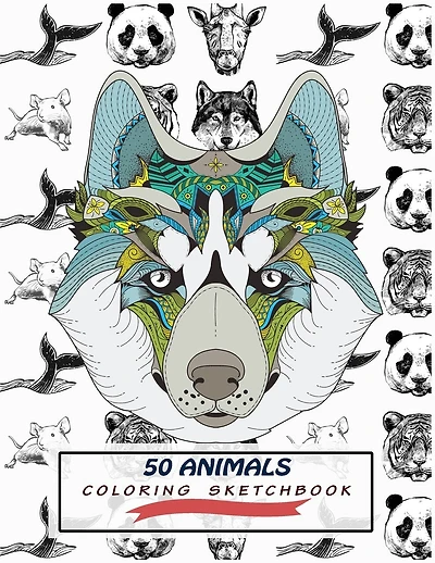 50 Animals Coloring Sketchbook: Color And Draw 50 Animals Including Pets, Birds, Farm Animals, Wildlife Animals, Sea Animals, Mammals and Insects - Perfect Animal Coloring Sketch Book Gift for Teens and Grown-up Adults