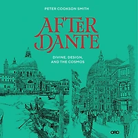 After Dante: Divine, Design, And The Cosmos