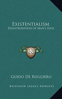 Existentialism: Disintegration of Man's Soul