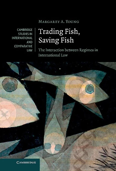 Trading Fish, Saving Fish: The Interaction between Regimes International Law