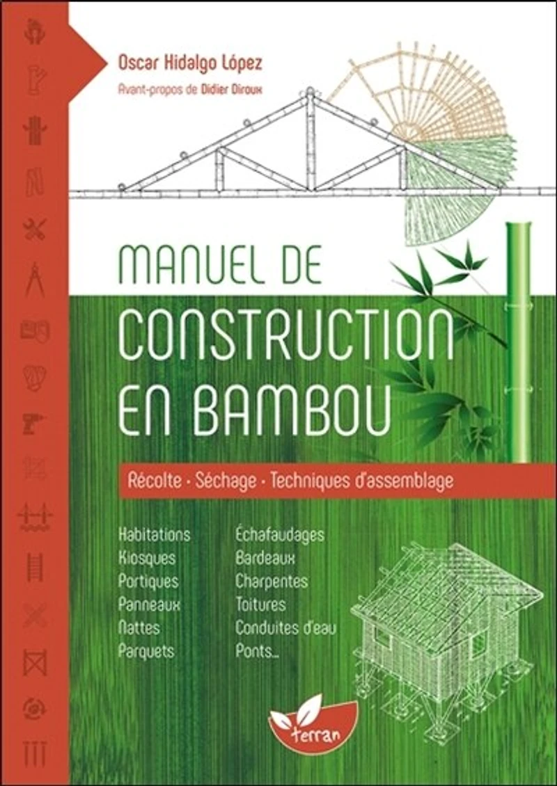 Manuel de construction en bambou: récolte, séchage, techniques d'assemblage