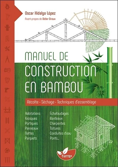 Manuel de construction en bambou: récolte, séchage, techniques d'assemblage