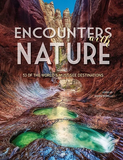 Encounters With Nature: 53 Of The World's Must-see Destinations