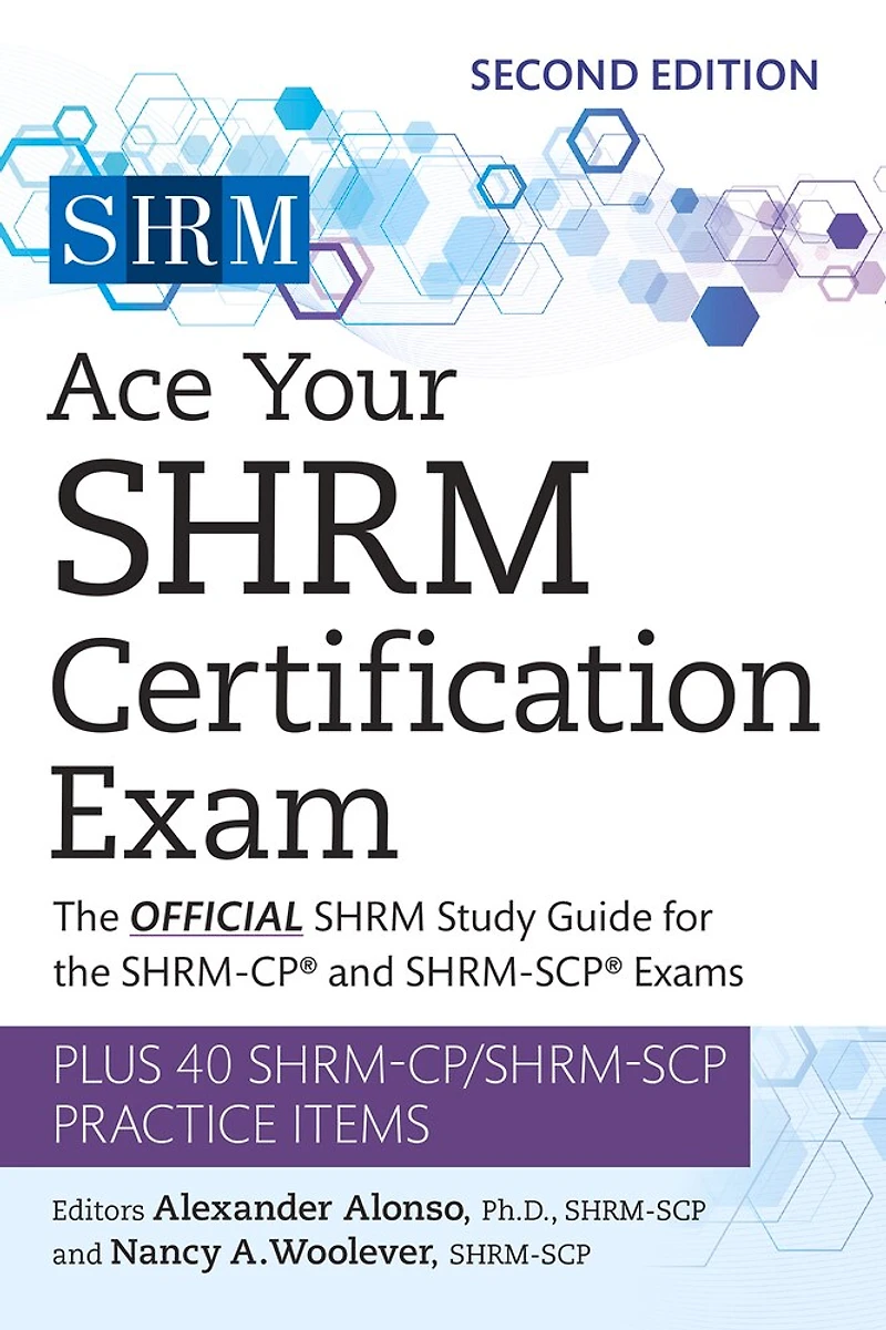 Ace Your SHRM Certification Exam: the Official Study Guide for SHRM-CP and SHRM-SCP Exams