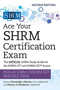 Ace Your SHRM Certification Exam: the Official Study Guide for SHRM-CP and SHRM-SCP Exams