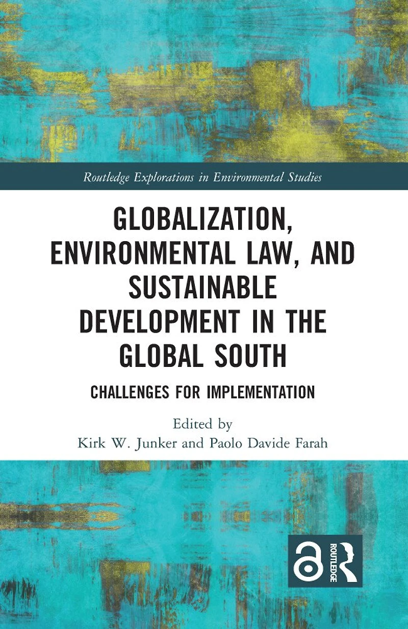 Globalization, Environmental Law, and Sustainable Development the Global South: Challenges for Implementation
