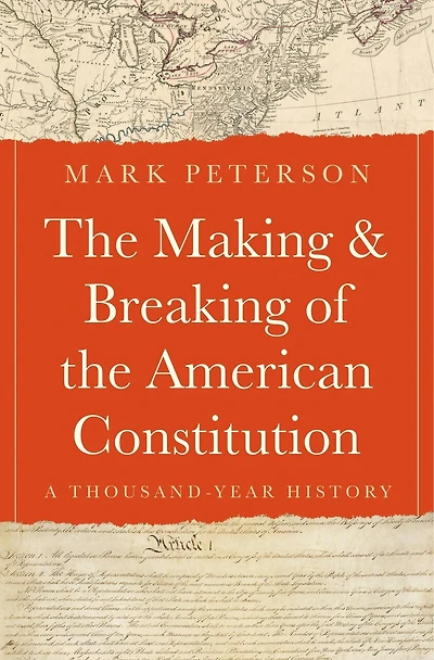 the Making and Breaking of American Constitution: A Thousand-Year History