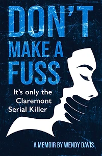Don't Make a Fuss: It’s Only the Claremont Serial Killer
