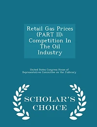 Retail Gas Prices (PART II): Competition In The Oil Industry