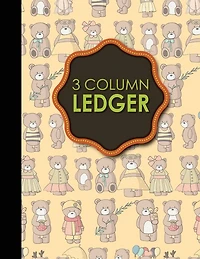3 Column Ledger: Ledger Book, Accounting Ledger Paper, Financial Ledger For Kids, Cute Teddy Bear Cover, 8.5 X 11, 1
