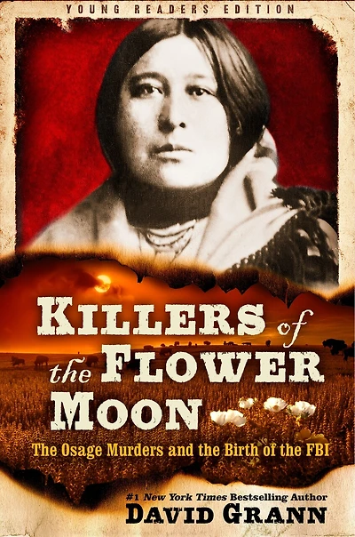 Killers of the Flower Moon: Adapted for Young Readers: Osage Murders and Birth FBI