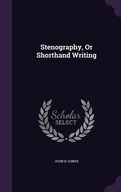 Stenography, or Shorthand Writing: Without a Master (Classic Reprint)