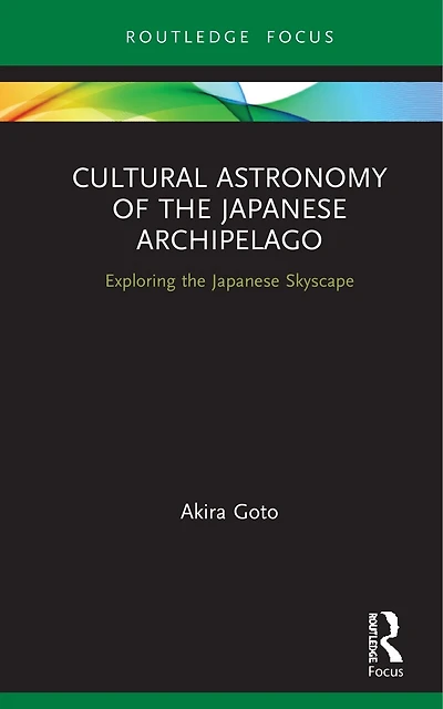 Cultural Astronomy Of The Japanese Archipelago: Exploring Skyscape