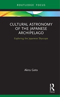 Cultural Astronomy Of The Japanese Archipelago: Exploring Skyscape