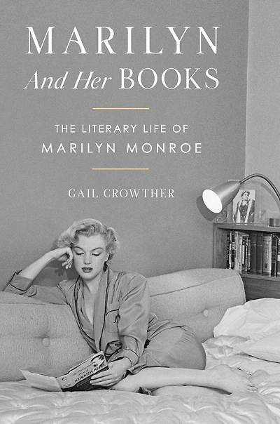 Marilyn and Her Books: The Literary Life of Monroe